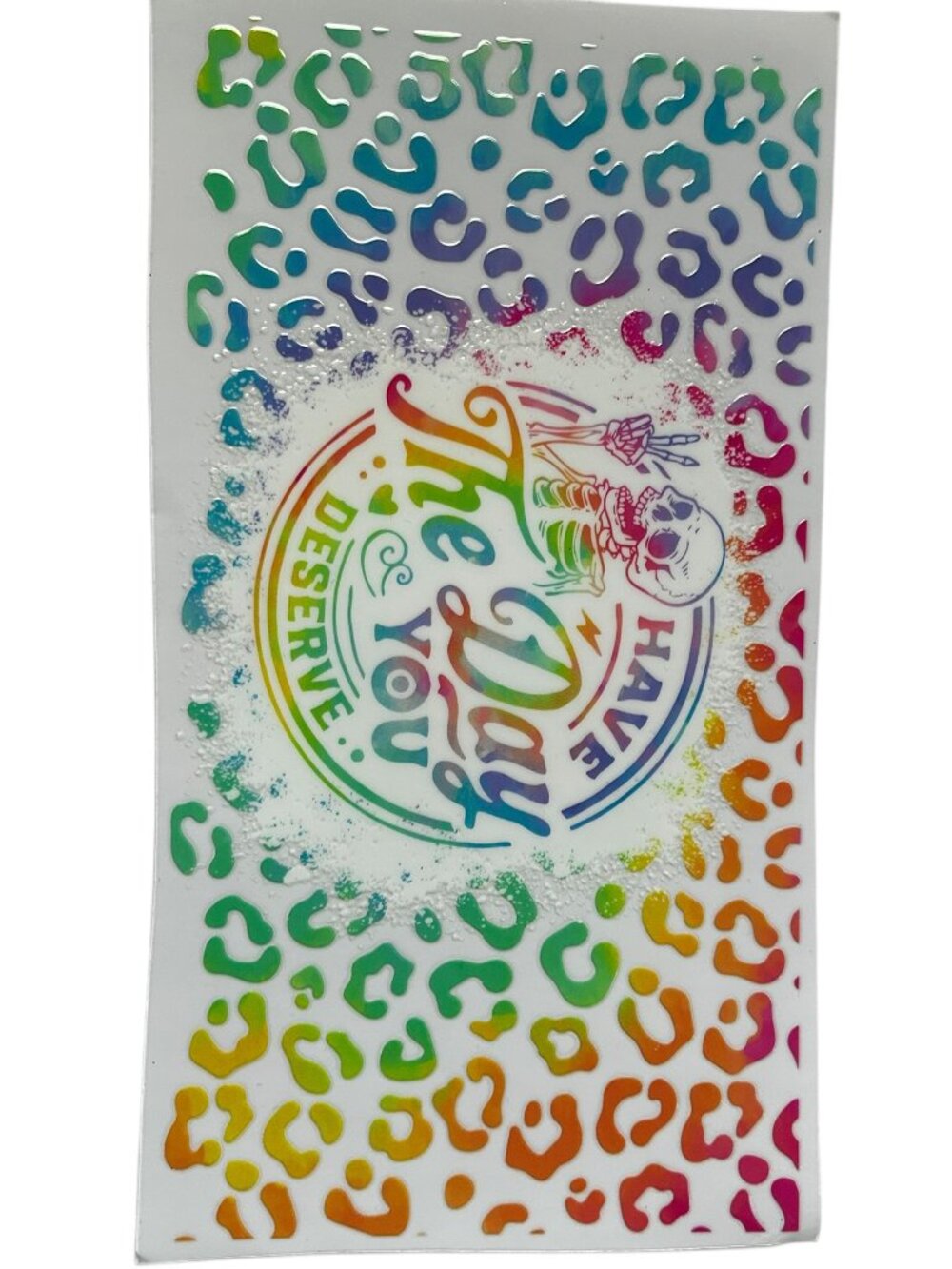 Rainbow Leopard Skull Cup Wrap | “Have the Day You Deserve” Tumbler Wrap
